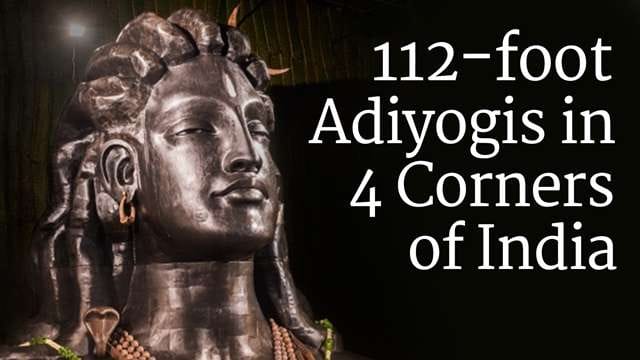 112-foot Adiyogis in 4 Corners of India