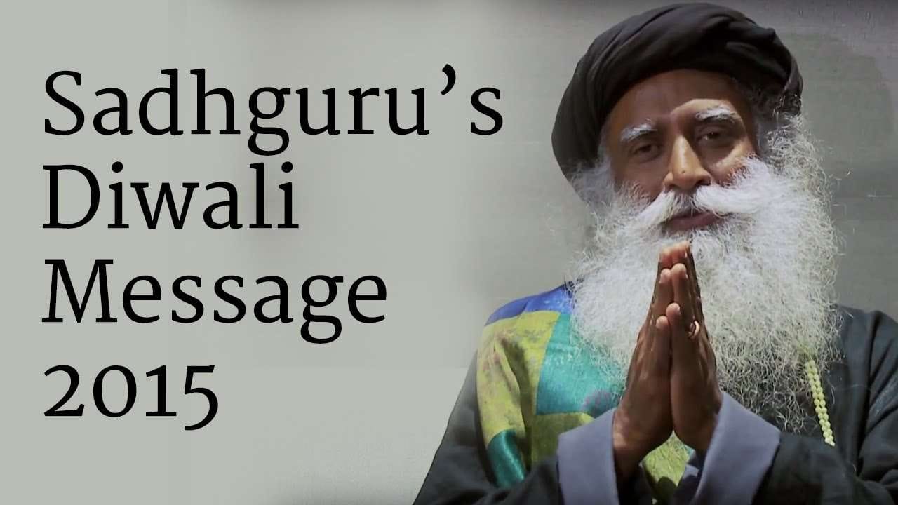Sadhguru's Diwali Message - 2015