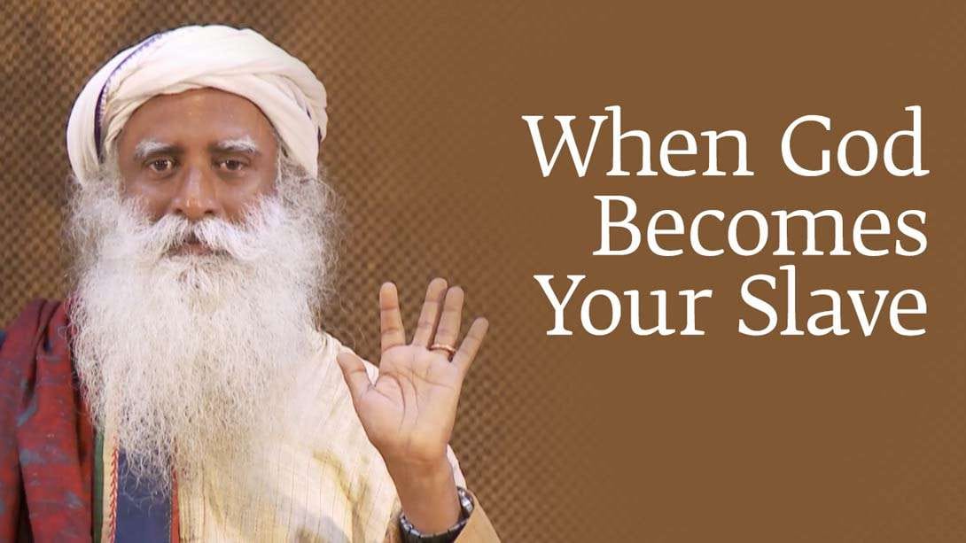 When God Becomes Your Slave