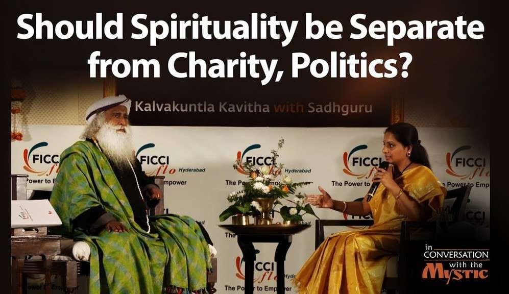 Should Spirituality be Separate from Charity, Politics? | Sadhguru