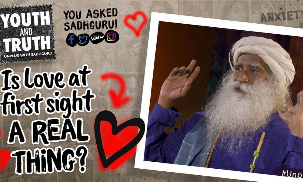 Sadhguru with students of College of Engineering, Guindy, Chennai - Youth and Truth | Is Love at first sight a real thing?
