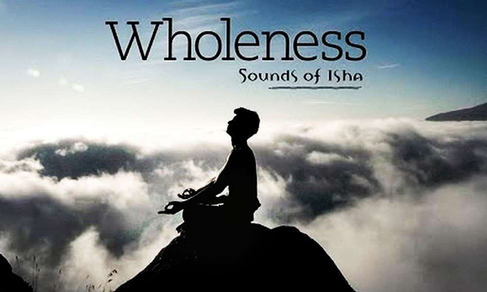Wholeness – Sounds of Isha Single