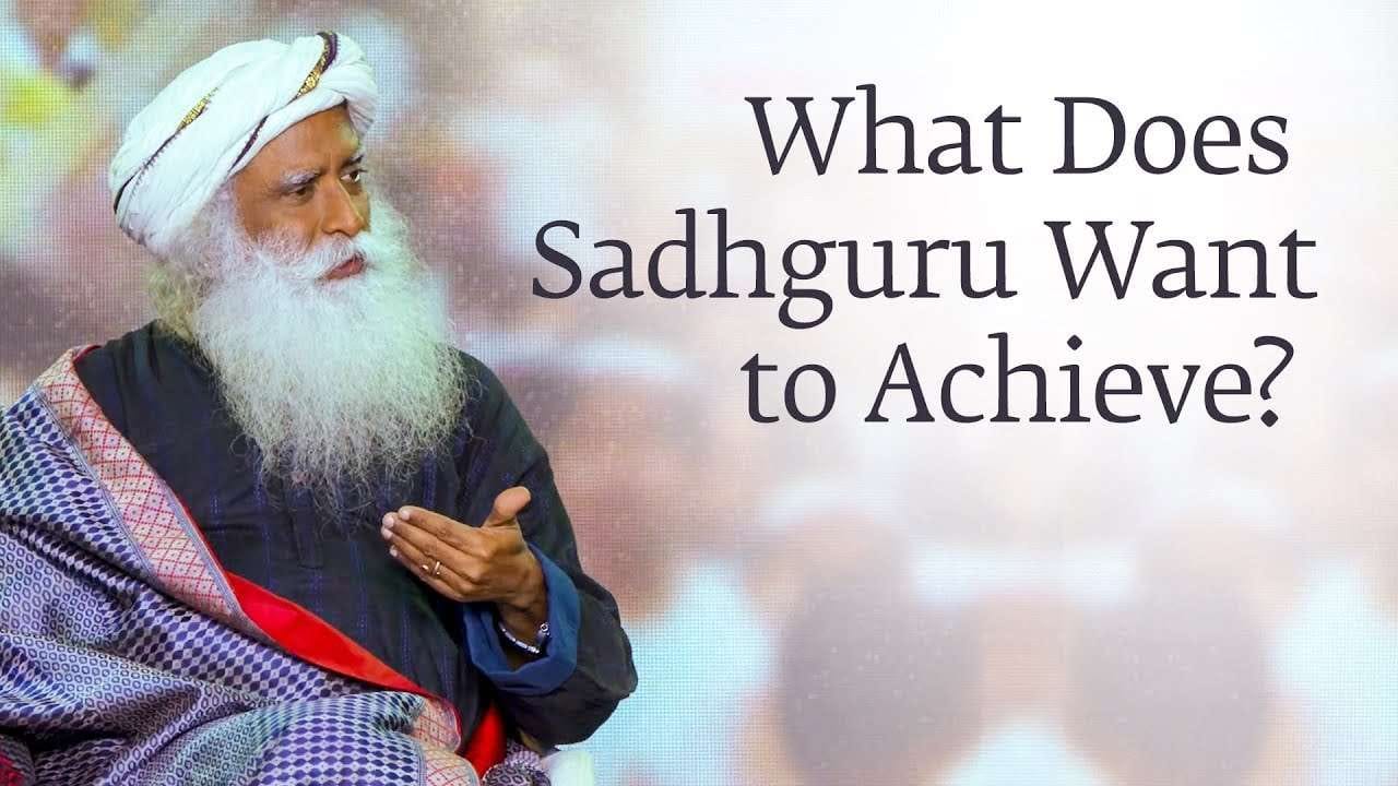 Why is Sadhguru Doing What He is Doing?