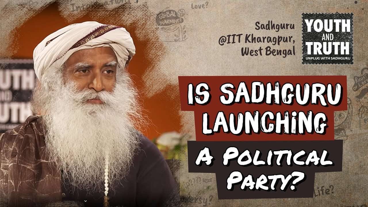 Is Sadhguru Launching A Political Party?