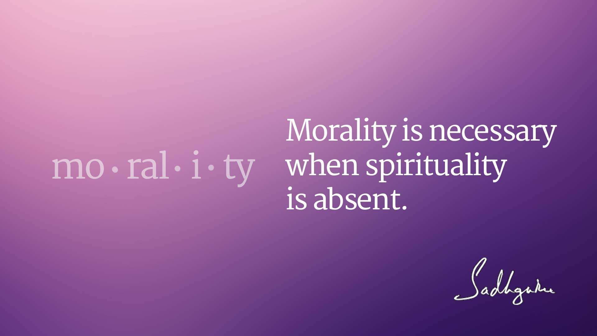 Quotes on Morality by Sadhguru