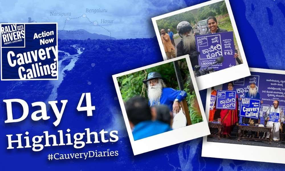 sadhguru wisdom video | Day 4 Highlights #CauveryDiaries