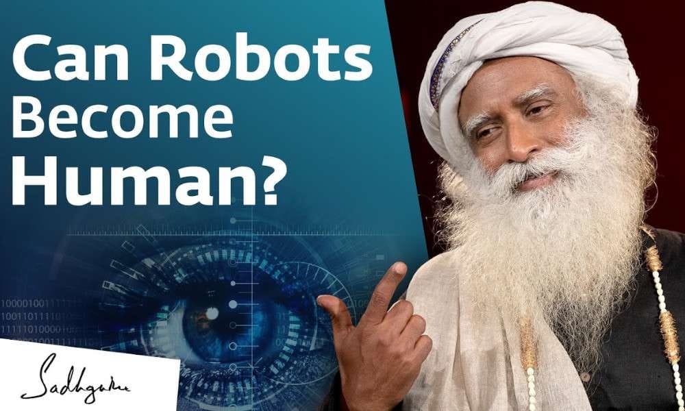 Sadhguru Wisdom Video | Can Robots Become Human? Sadhguru Answers