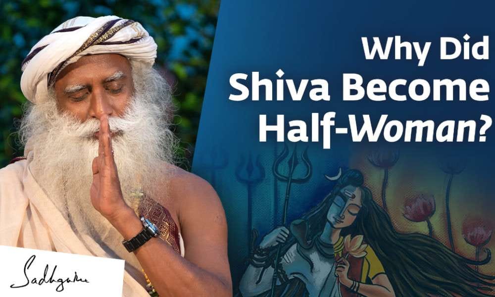 Sadhguru Wisdom Video | Shiva – A Full-Fledged Woman & Man | Sadhguru