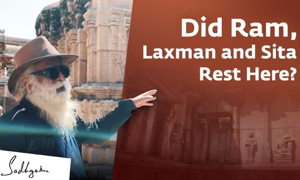 Sadhguru Wisdom Video | Did Ram, Laxman and Sita Rest Here?
