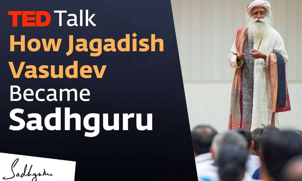 Sadhguru Wisdom Video | How Jagadish Vasudev Became Sadhguru | TED Talk 2009