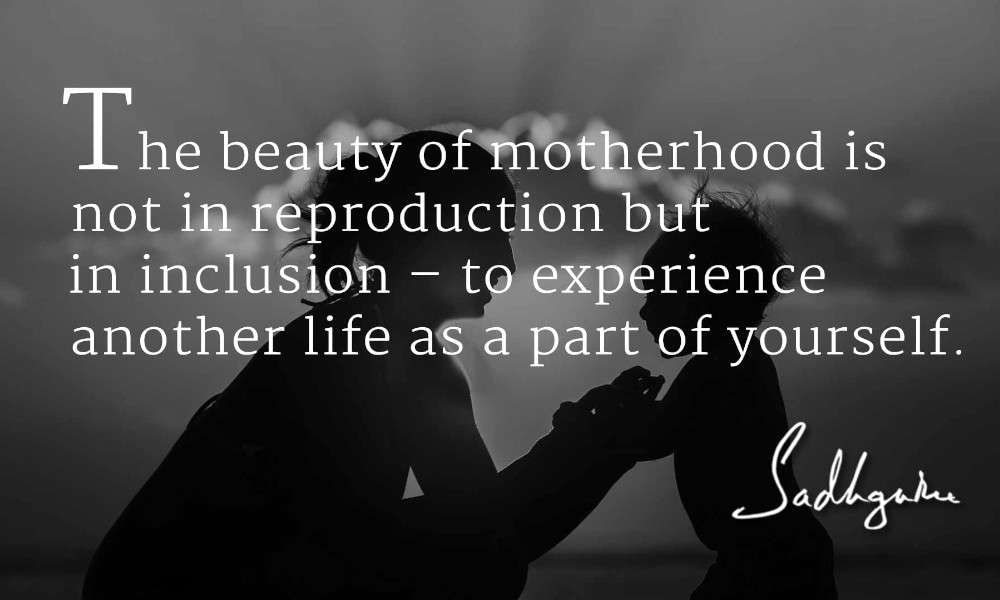 Sadhguru's quote on inclusion of motherhood