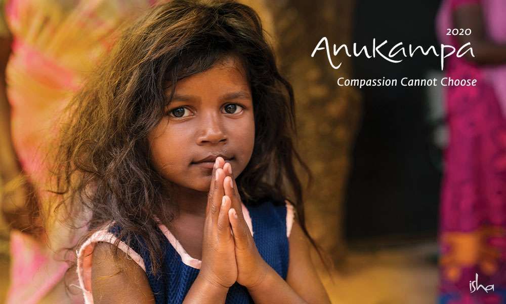 Isha Blog Article | Anukampa 2020 – Compassion Cannot Choose