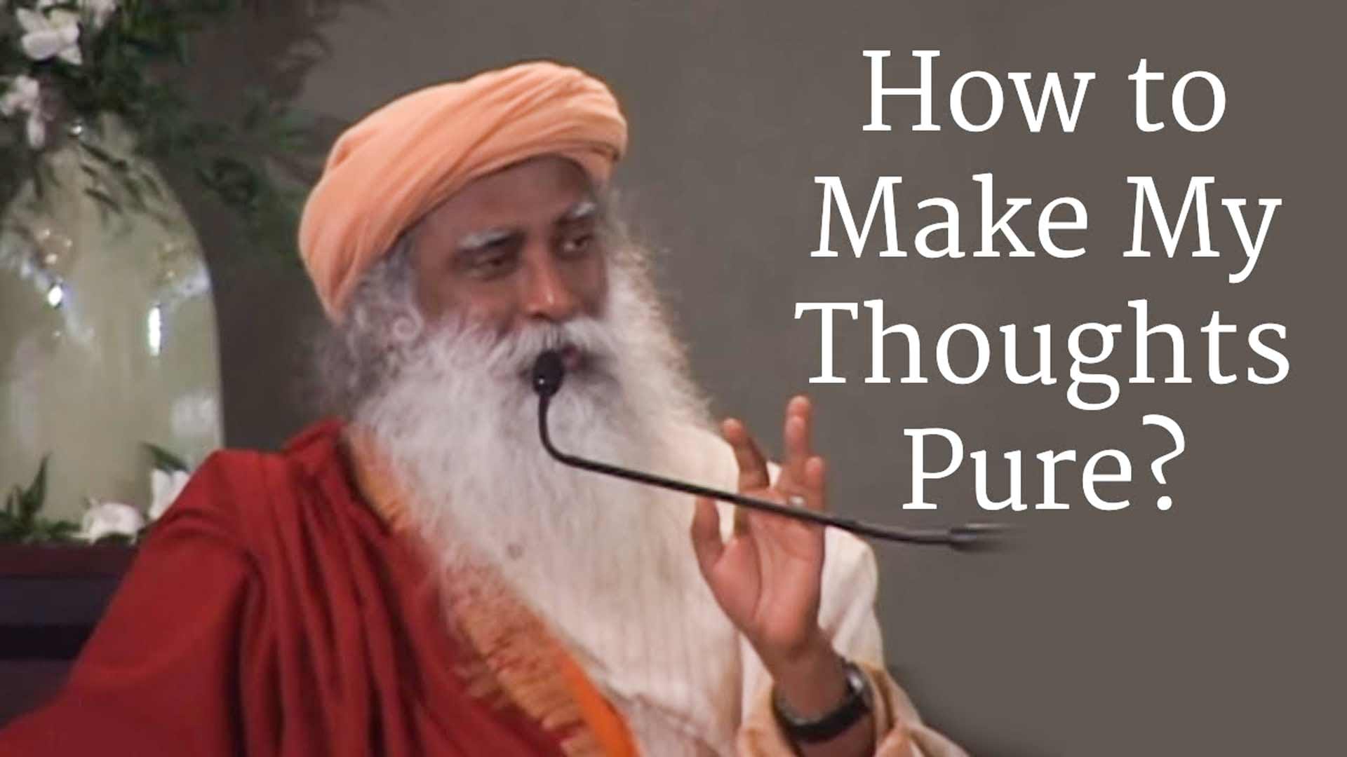 How to Make My Thoughts Pure?