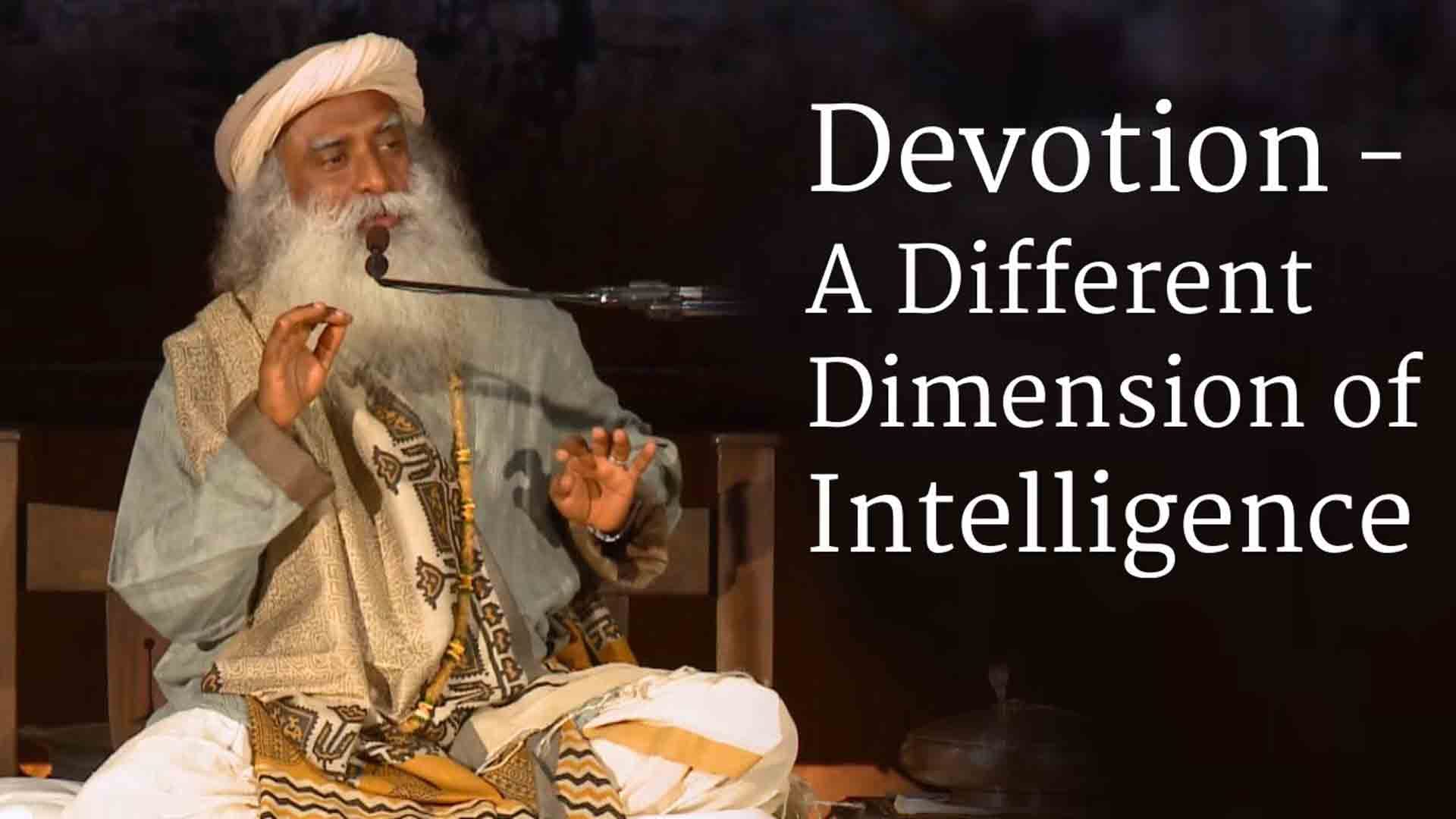 Devotion – A Different Dimension of Intelligence