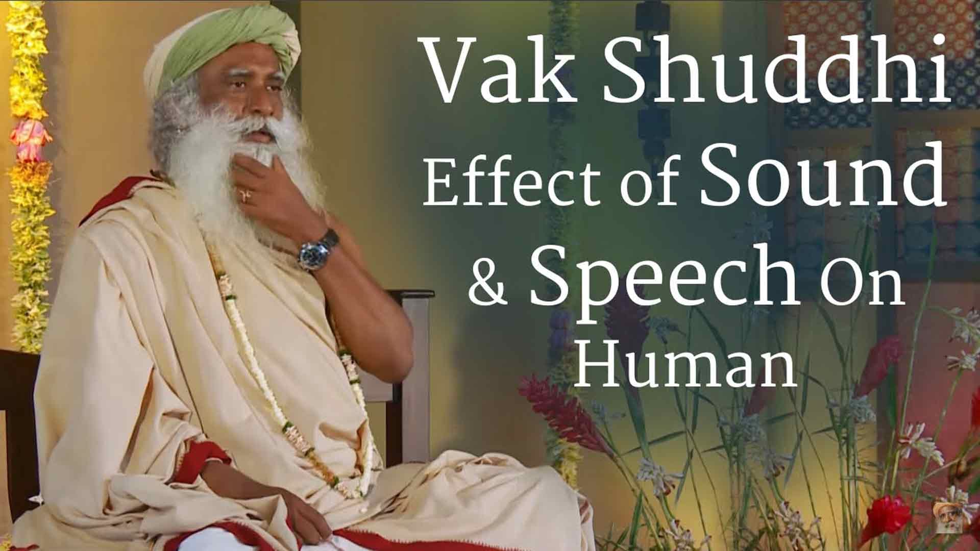 Vak Shuddhi – Effect of Sound & Speech On Human System