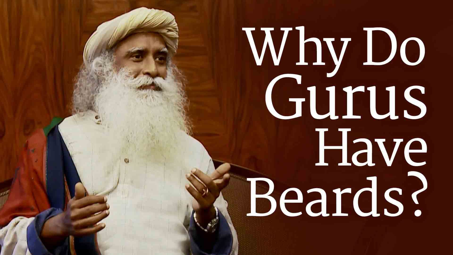 Why Do Gurus Have Beards?