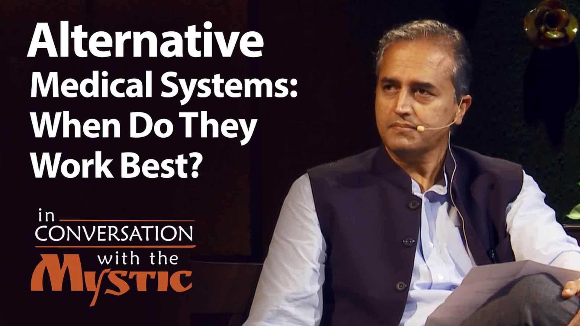 Alternative Medical Systems: When Do They Work Best?