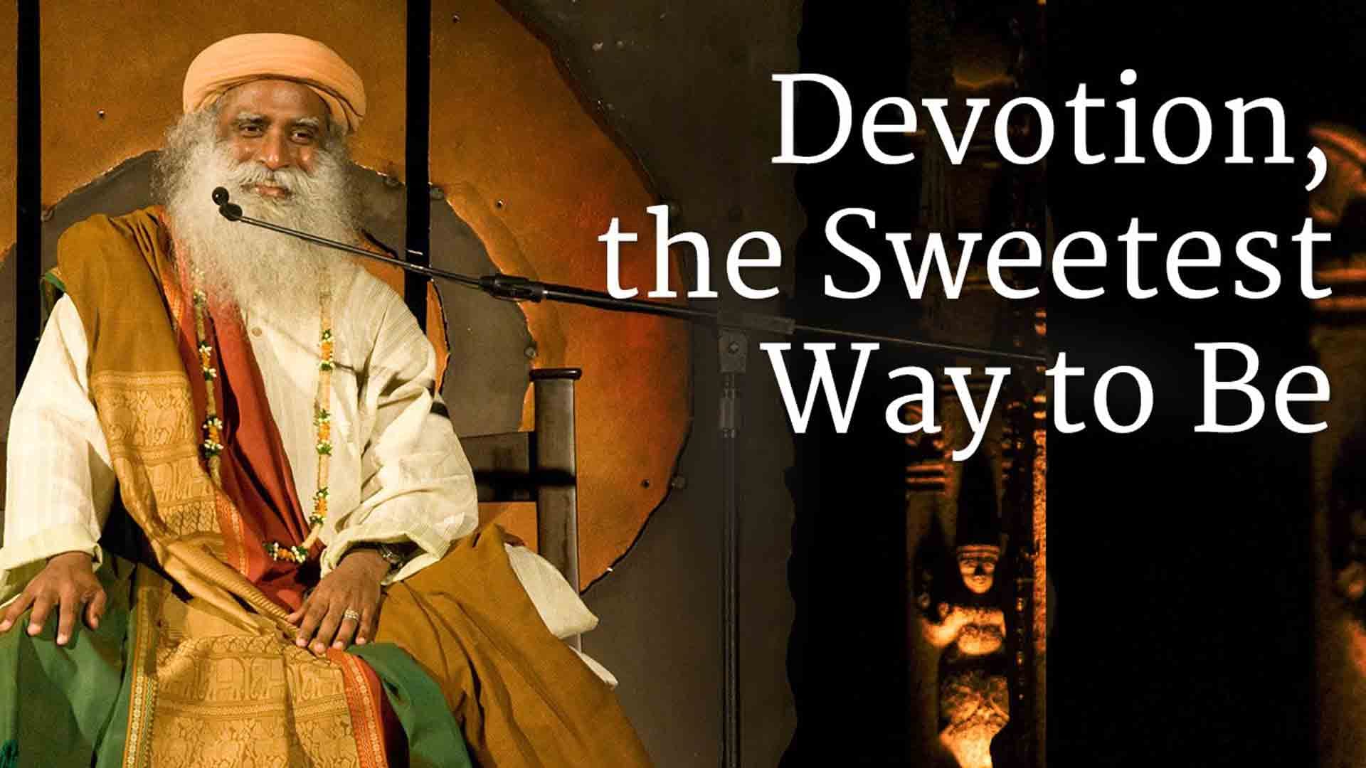 Devotion, the Sweetest Way to Be