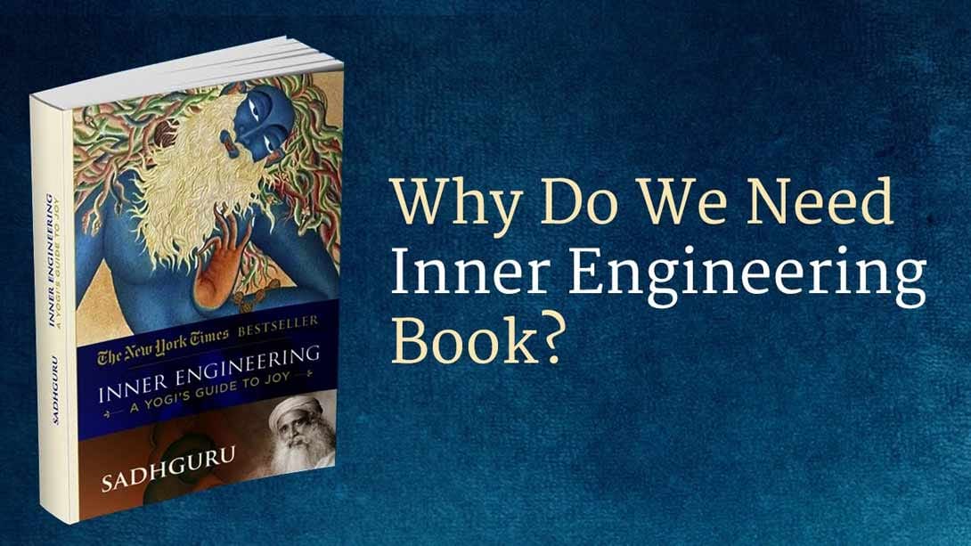 Why Do We Need Inner Engineering Book?