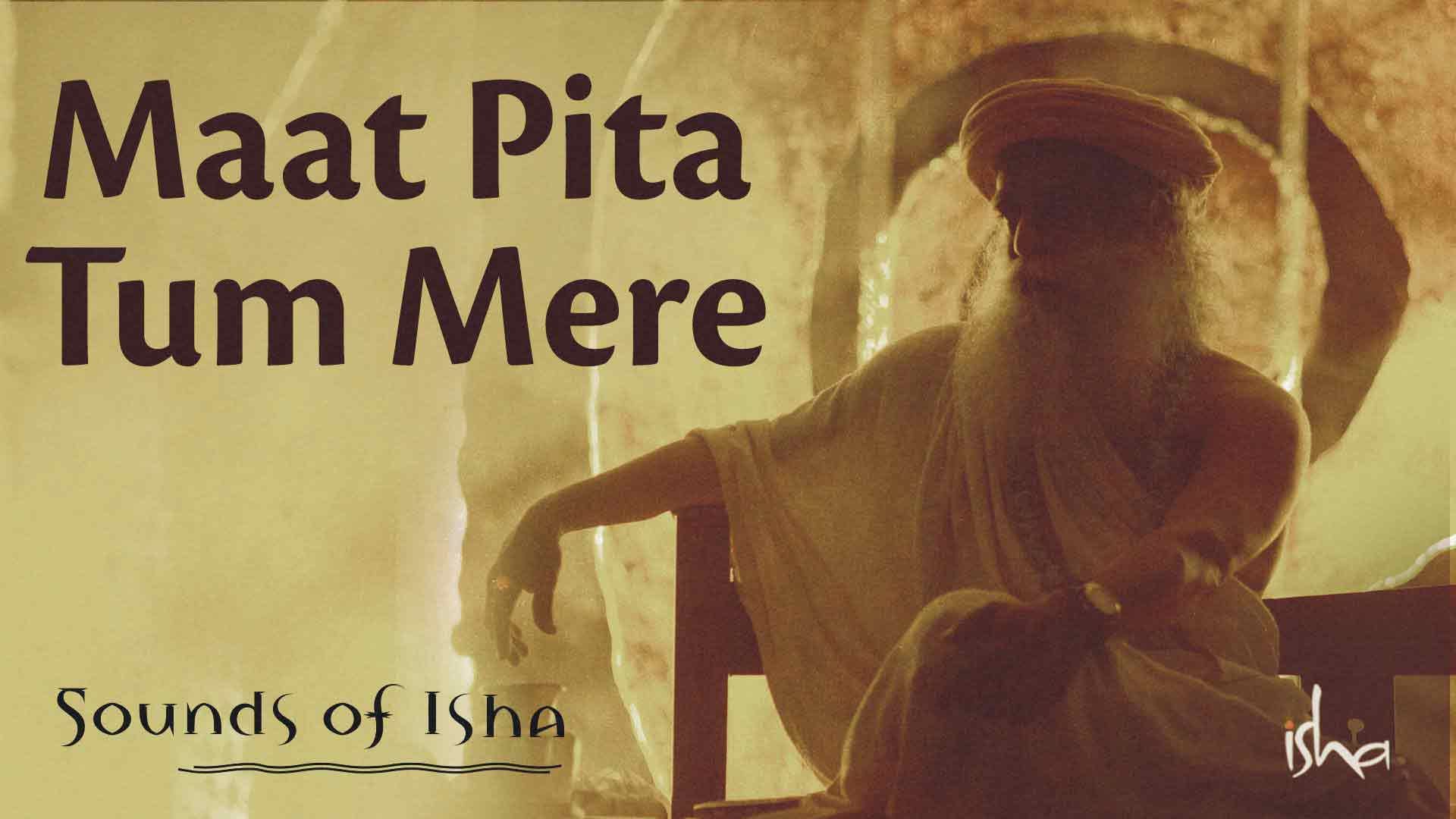 Guru Purnima Song - Mata Pita Tum Mere by Sounds of Isha