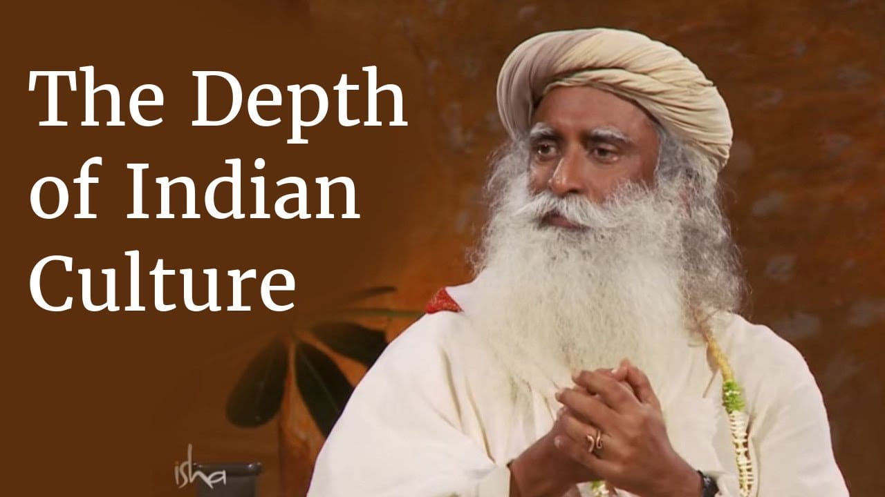 The Depth of Indian Culture - Sadhguru