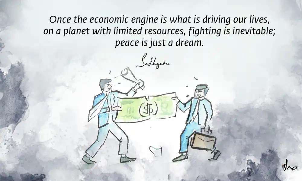Quote on peace from Sadhguru with drawing of two businessmen fighting over dollar bill.