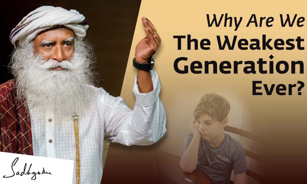 Why Are We The Weakest Generation Ever? | Sadhguru
