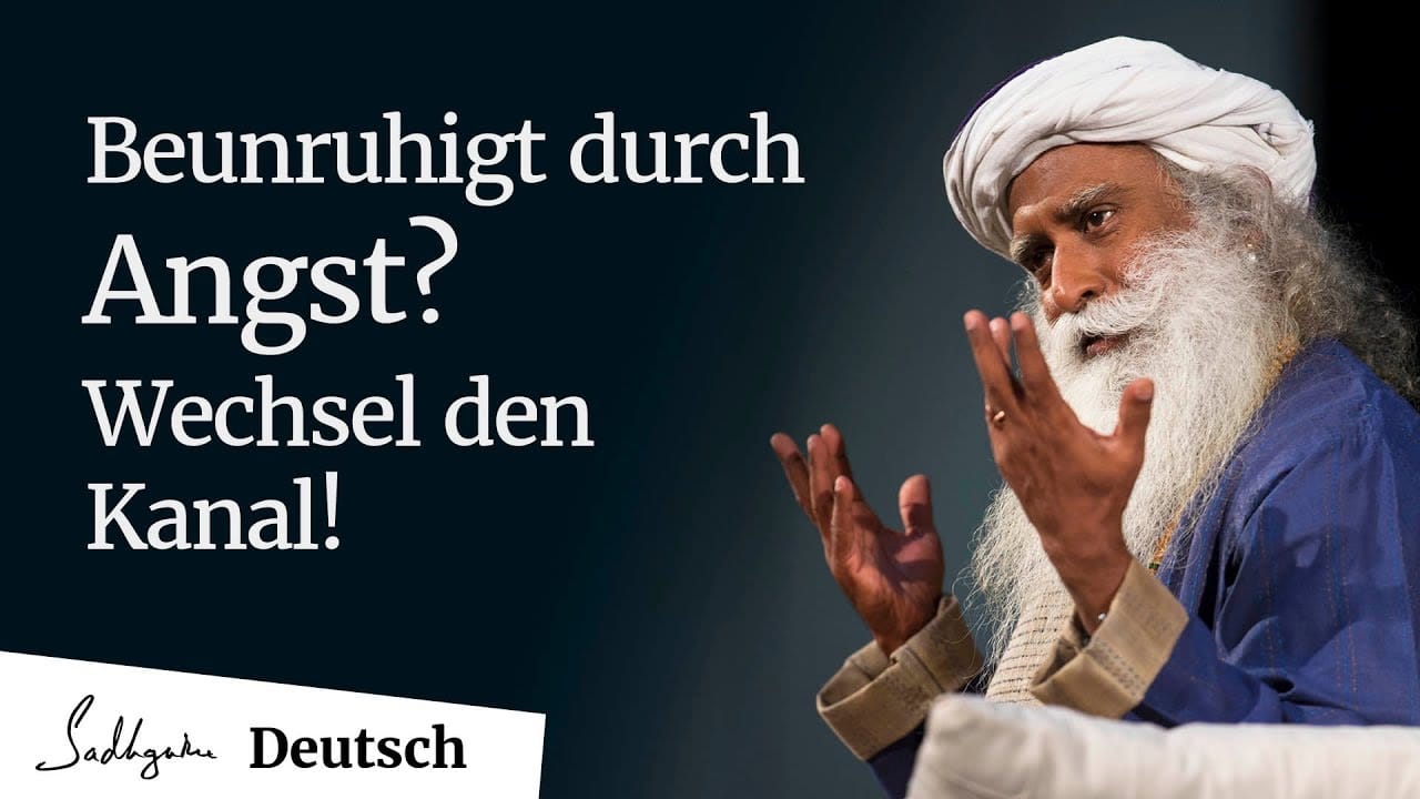 Beunruhigt durch Angst? Wechsel den Kanal!