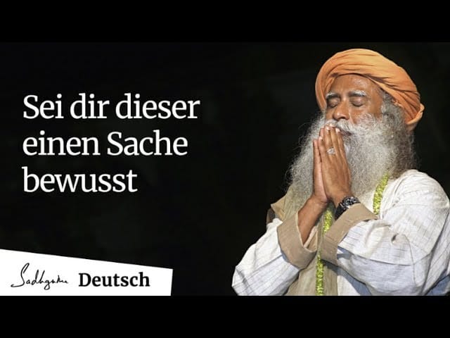 Sei dir dieser einen Sache bewusst