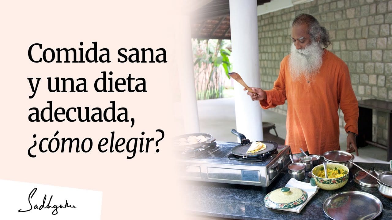 Comida saludable y dieta adecuada ¿Cómo decidir? │Sadhguru