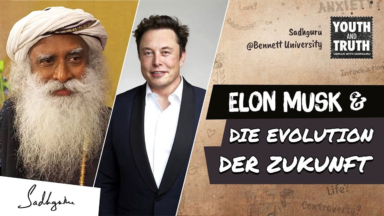 Sadhguru über Elon Musk und die Evolution der Zukunft
