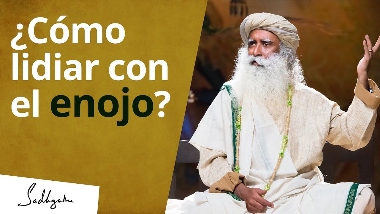 ¿Cómo lidiar con el enojo? | Sadhguru
