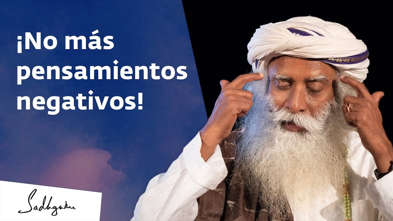 ¿Cómo eliminar los pensamientos negativos? | Sadhguru