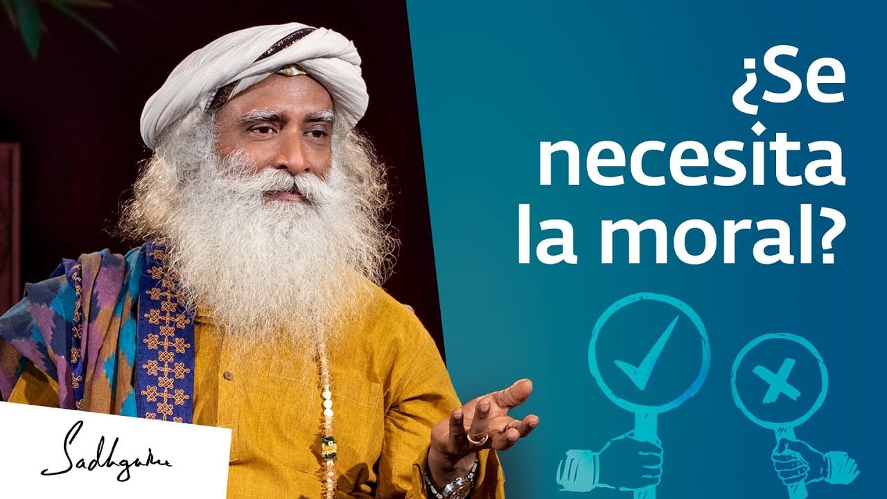 El circo de la mente ¿Se necesita la moral? | Sadhguru