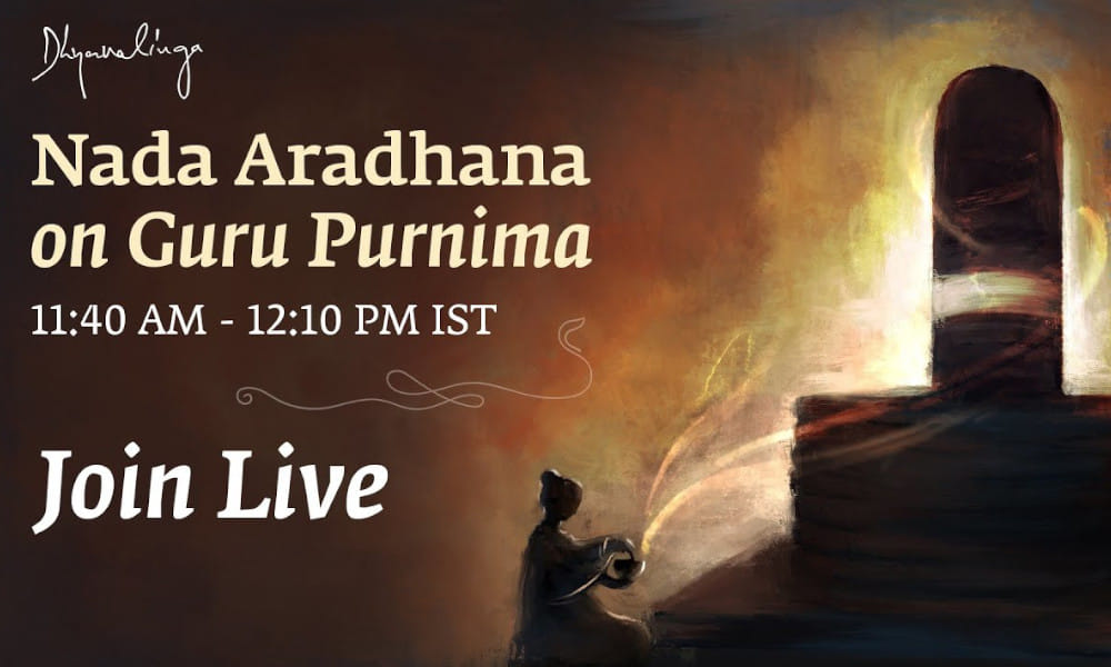Nada Aradhana on Guru Purnima at Dhyanalinga