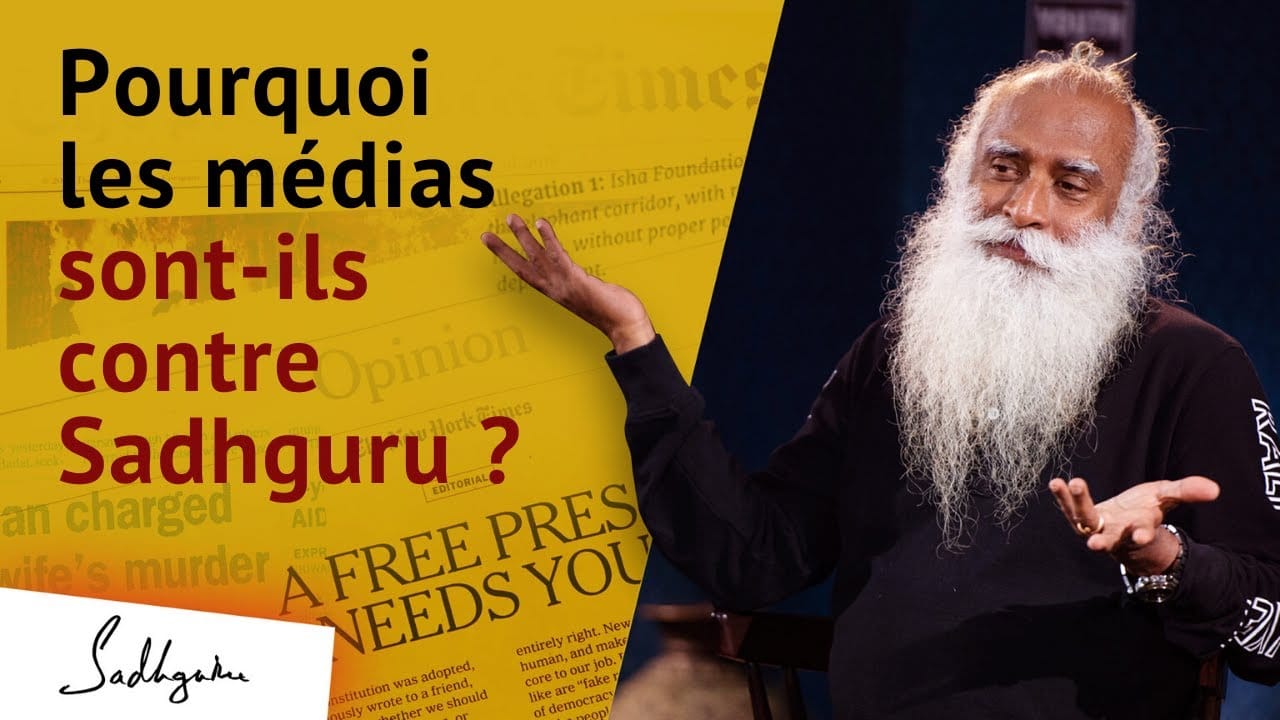 Pourquoi une partie des médias est-elle contre Sadhguru ?