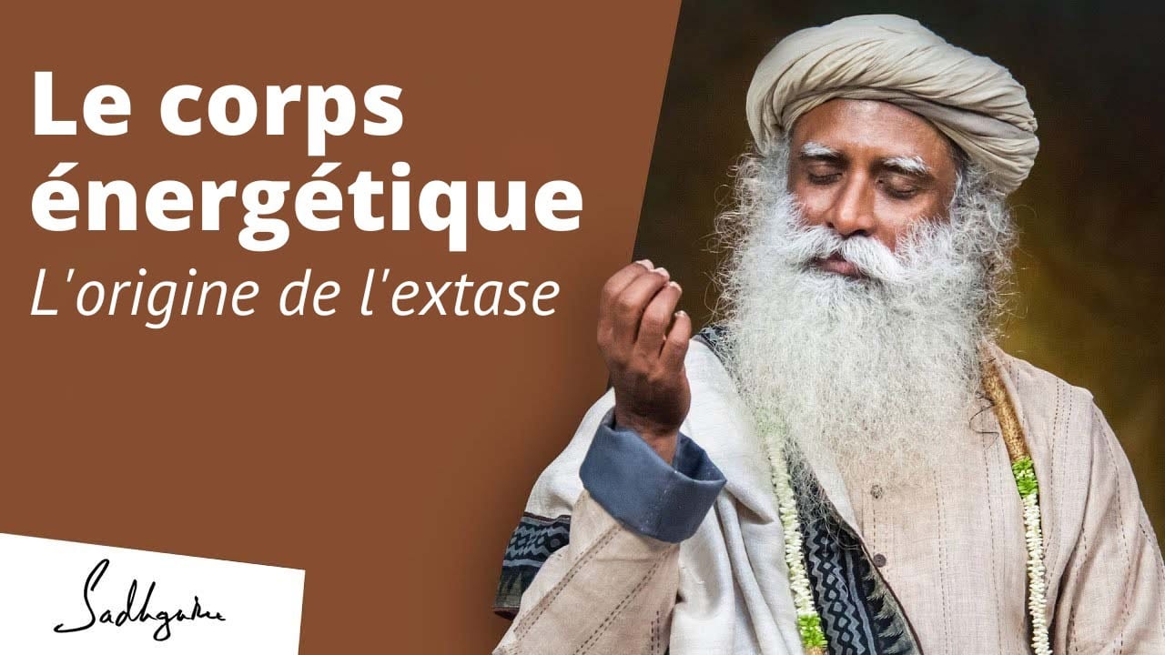 Pourquoi faut-il activer son corps énergétique ?
