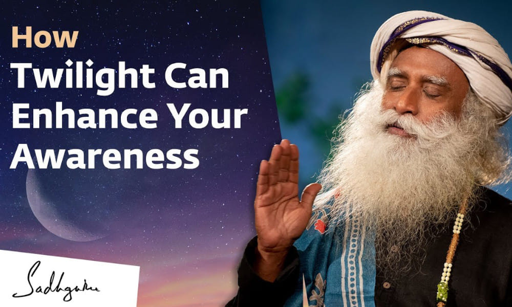 How Twilight Can Enhance Your Awareness | Sadhguru