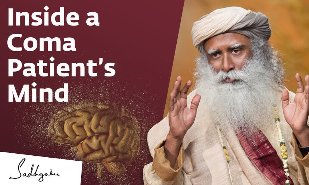 What Happens In a Coma Patient’s Mind? | Sadhguru