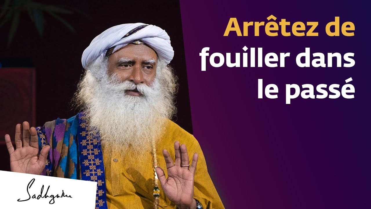 Arrêtez de fouiller dans le passé