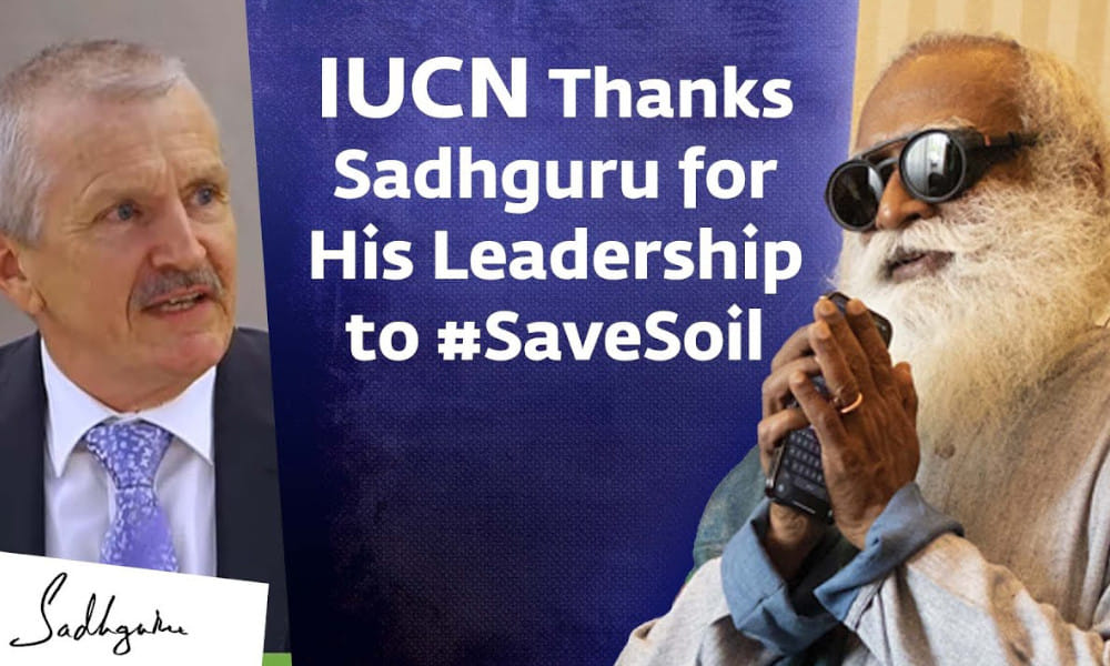 IUCN Thanks Sadhguru for His Leadership to SaveSoil