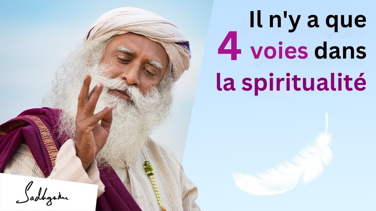 Il n'y a que 4 voies dans la spiritualité.