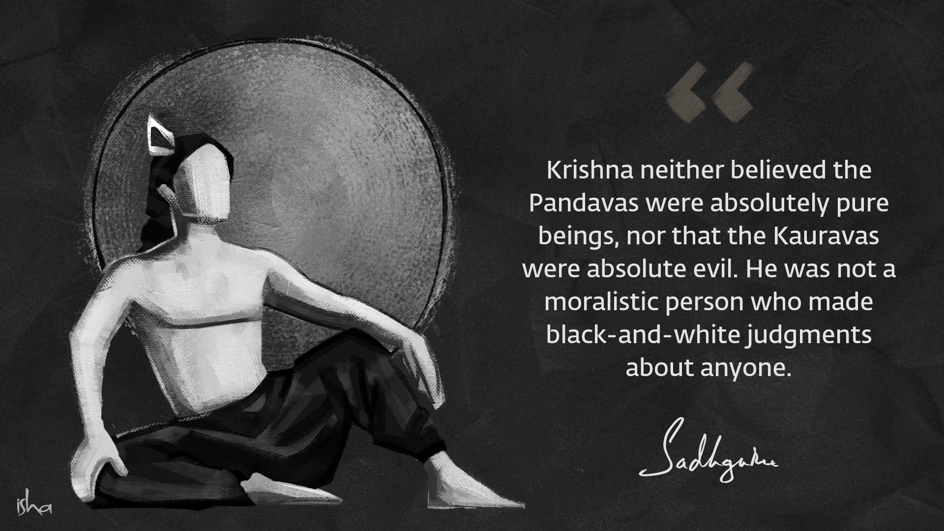 Krishna quote from Sadhguru with abstract, black and white Krishna sitting.