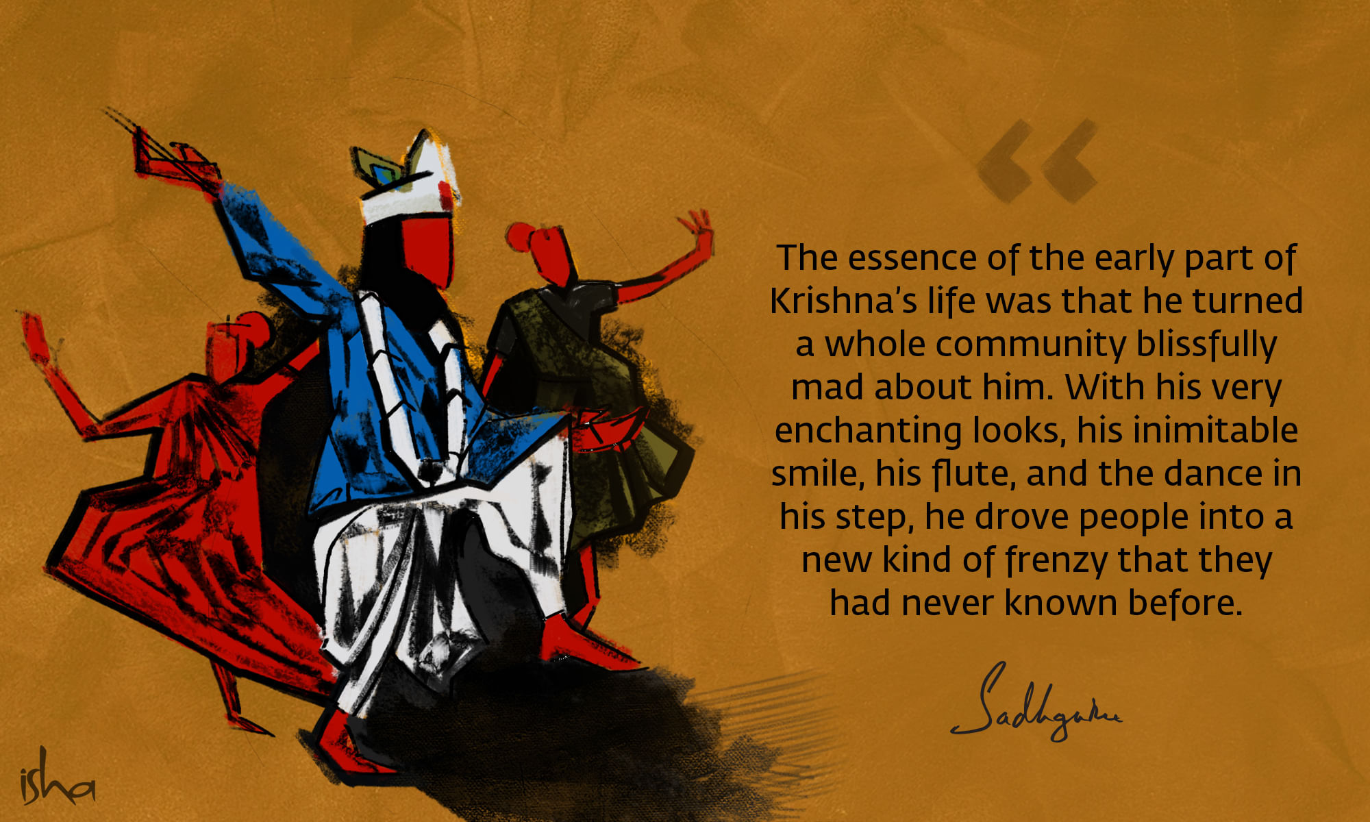 Krishna quote from Sadhguru with abstract Krishna dancing wildly with the gopis.