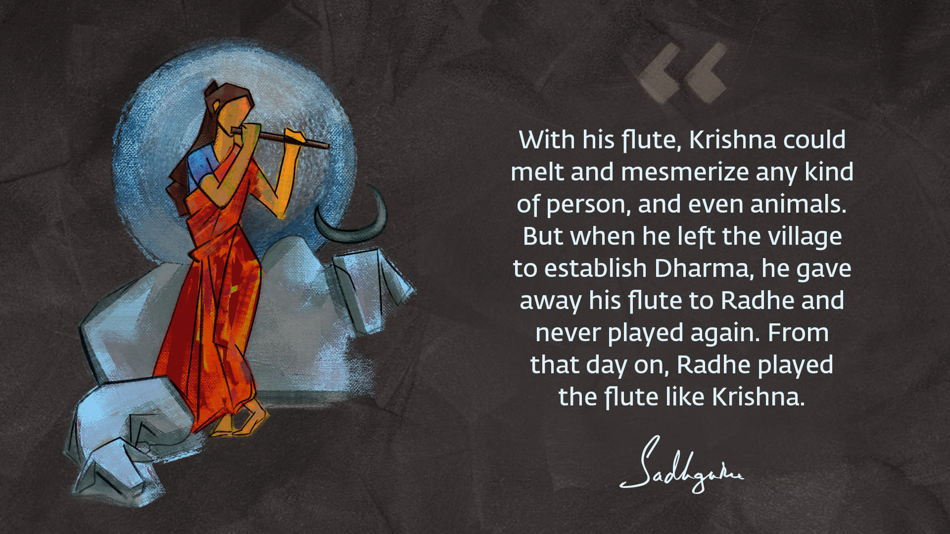 Krishna quote from Sadhguru with abstract Radhe playing flute around two cows.