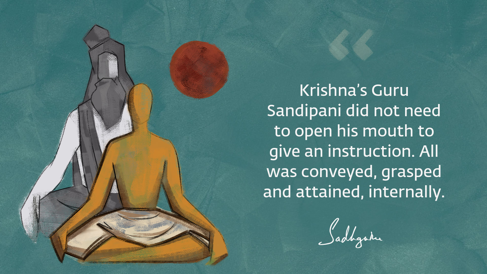 Krishna quote from Sadhguru with abstract Krishna as a brahmachari with his guru sitting behind him.
