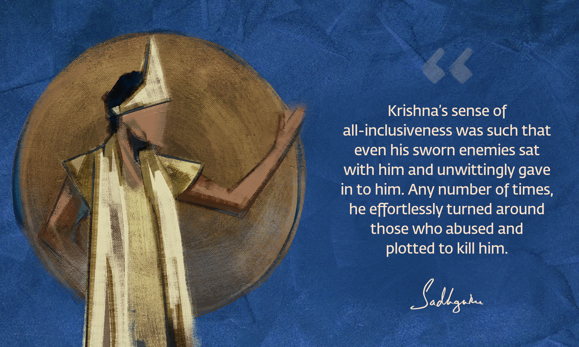 Krishna quote from Sadhguru with abstract Krishna as an emperor, in golden clothes.