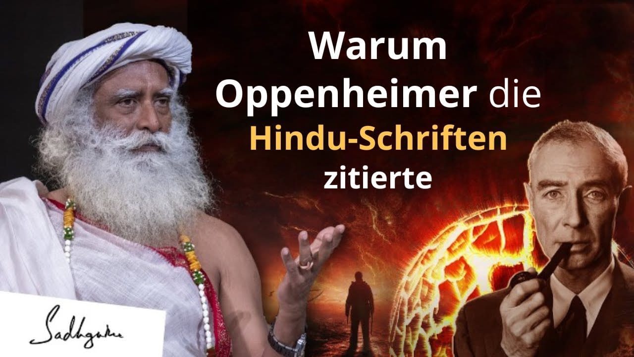 Warum Oppenheimer die Bhagavadgita zitierte