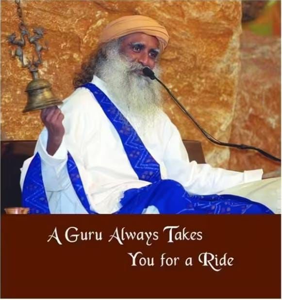 A Guru Always Takes you for a Ride