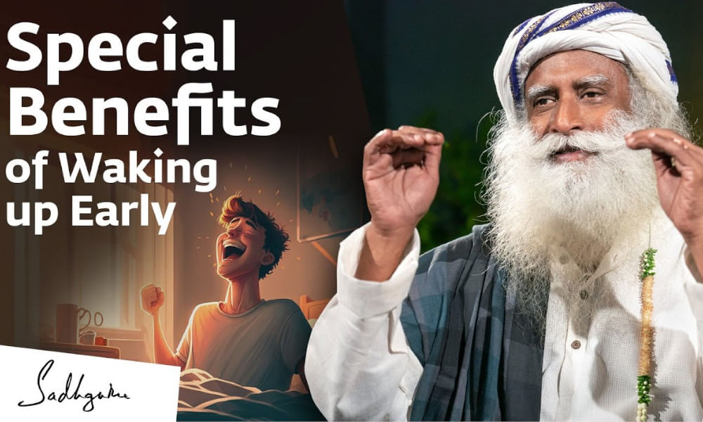 Special Benefits of Waking up Early Melatonin Activation Sadhguru